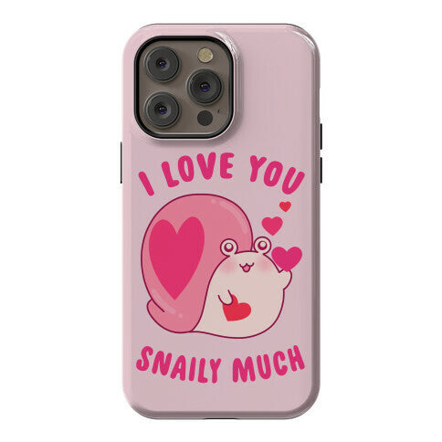 I Love You Snaily Much Phone Case