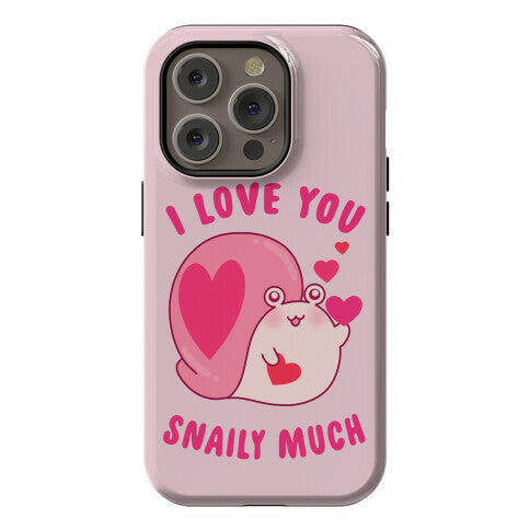I Love You Snaily Much Phone Case
