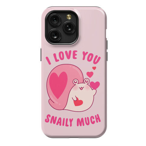 I Love You Snaily Much Phone Case