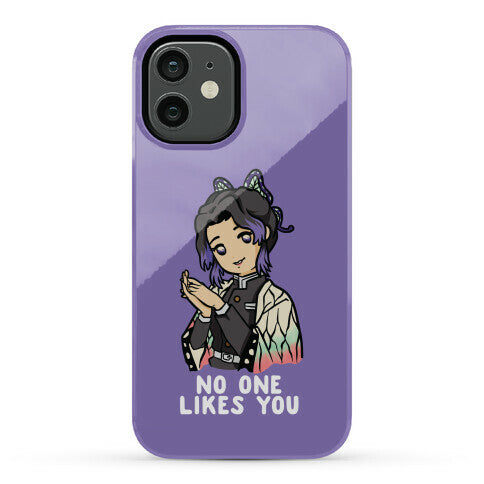No One Likes You Shinobu Kocho Phone Case