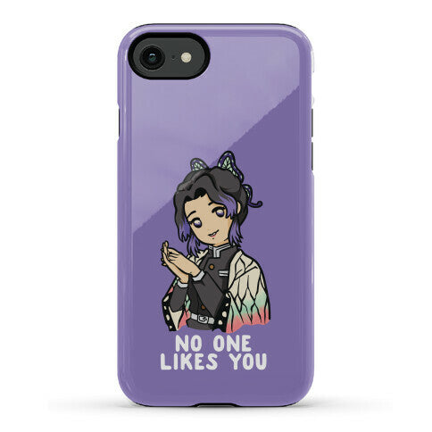 No One Likes You Shinobu Kocho Phone Case