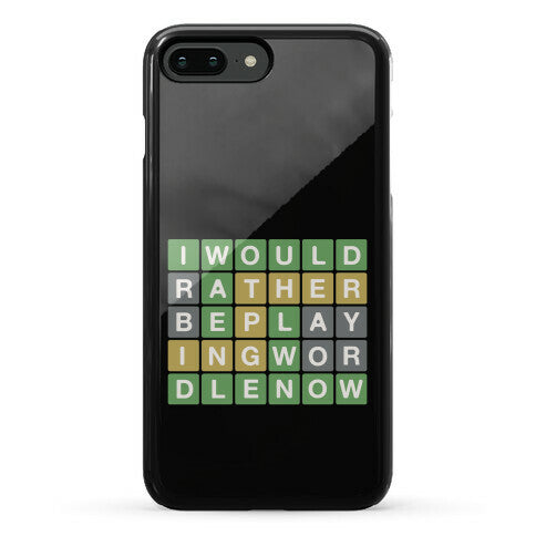 I Would Rather Be Playing Wordle Now Parody Phone Case