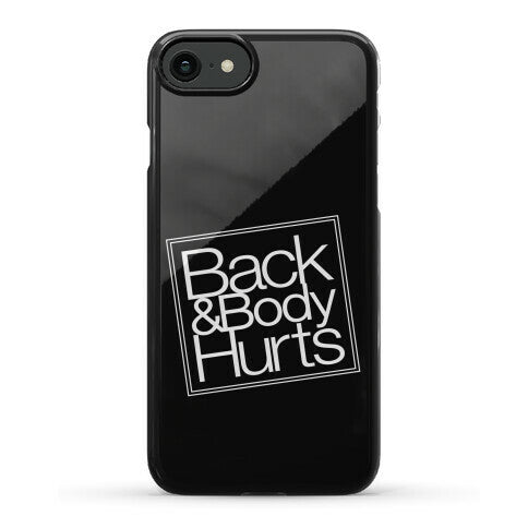 Back & Body Hurts Parody Phone Case