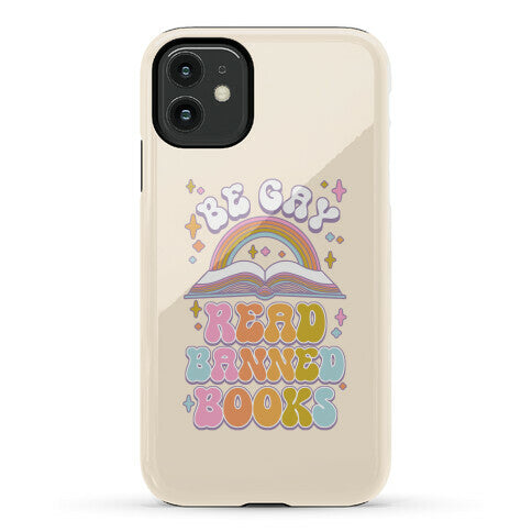 Be Gay Read Banned Books Phone Case