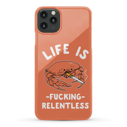 Life is Fucking Relentless Phone Case