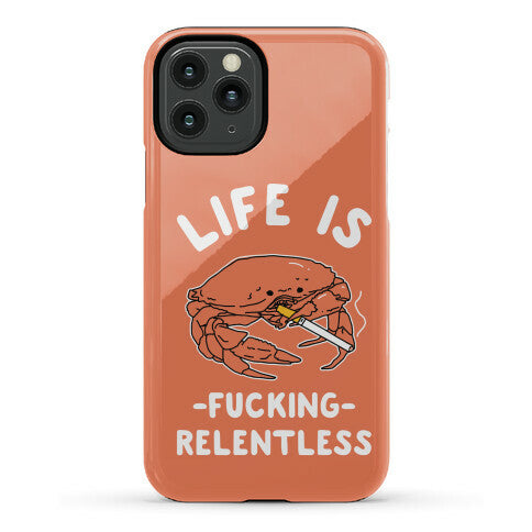 Life is Fucking Relentless Phone Case