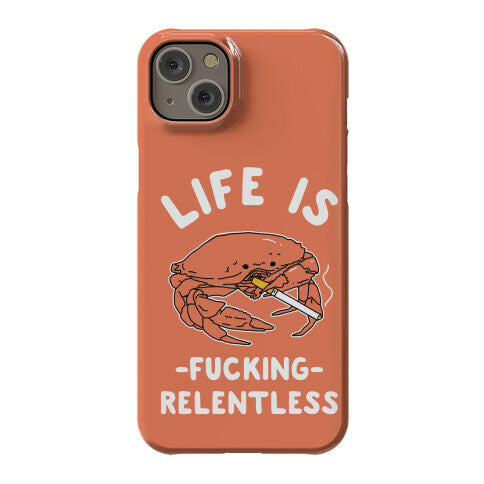 Life is Fucking Relentless Phone Case