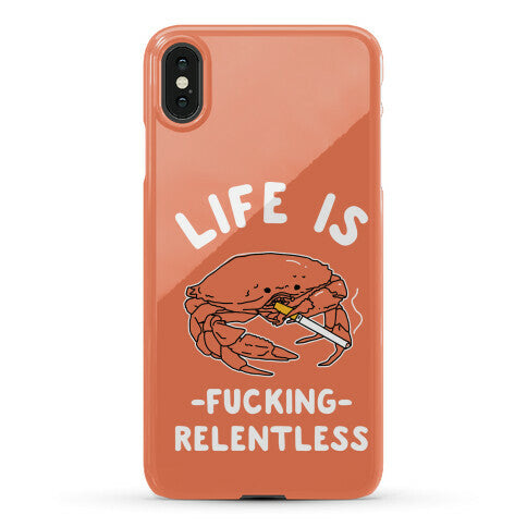 Life is Fucking Relentless Phone Case