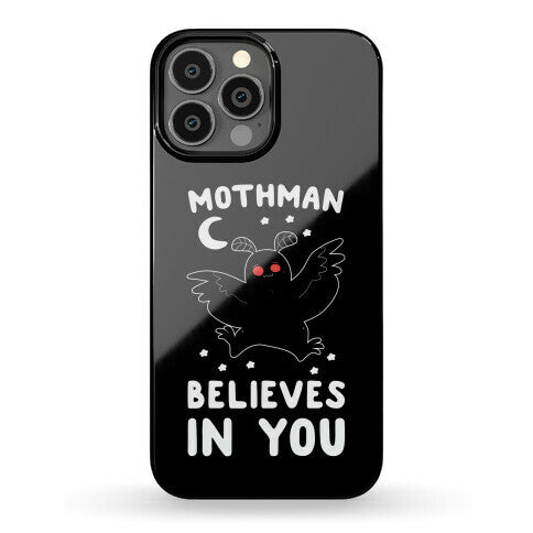 Mothman Believes in You Phone Case