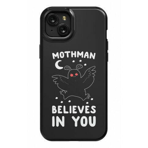 Mothman Believes in You Phone Case