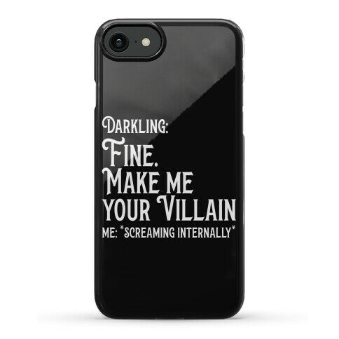 Make Me Your Villain Phone Case