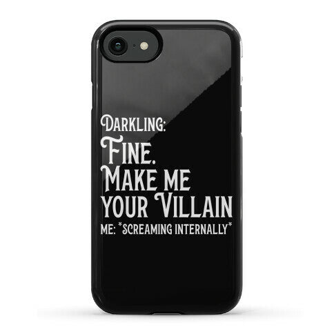 Make Me Your Villain Phone Case