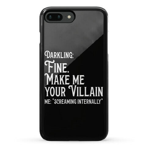 Make Me Your Villain Phone Case