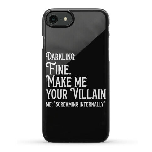Make Me Your Villain Phone Case