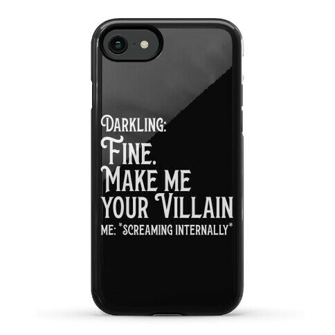 Make Me Your Villain Phone Case
