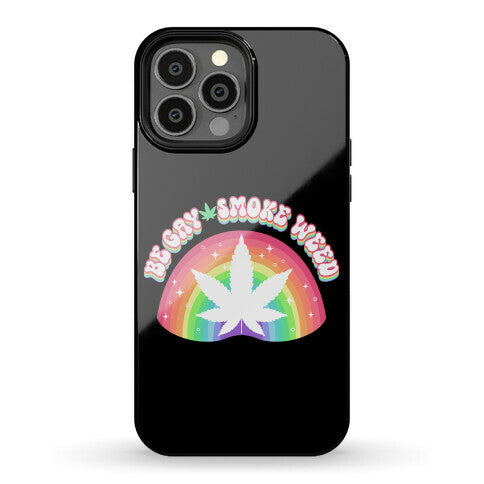 Be Gay Smoke Weed Phone Case