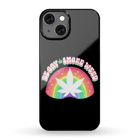 Be Gay Smoke Weed Phone Case