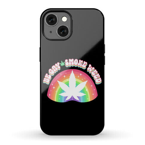 Be Gay Smoke Weed Phone Case