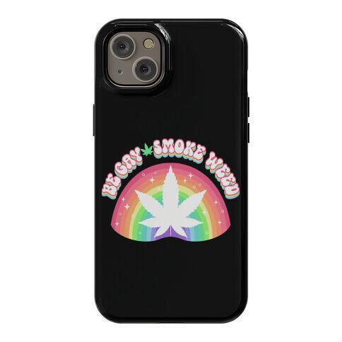 Be Gay Smoke Weed Phone Case