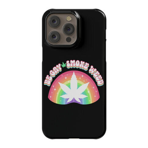 Be Gay Smoke Weed Phone Case