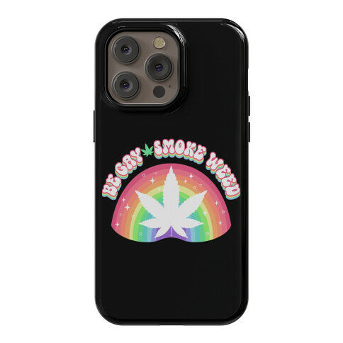 Be Gay Smoke Weed Phone Case