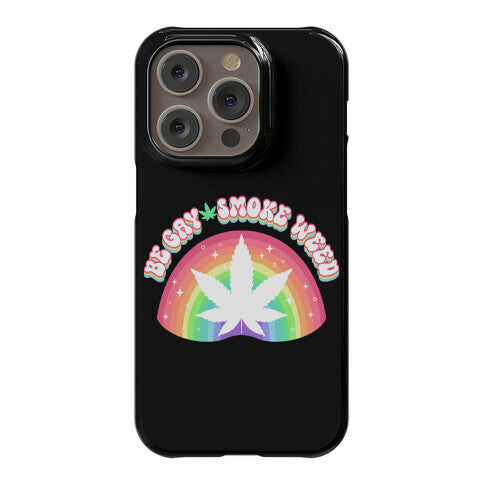 Be Gay Smoke Weed Phone Case