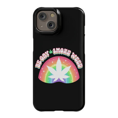 Be Gay Smoke Weed Phone Case