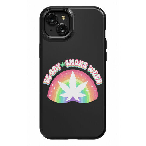 Be Gay Smoke Weed Phone Case