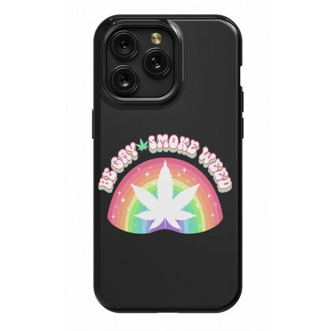 Be Gay Smoke Weed Phone Case