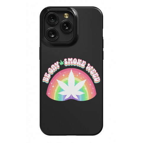 Be Gay Smoke Weed Phone Case