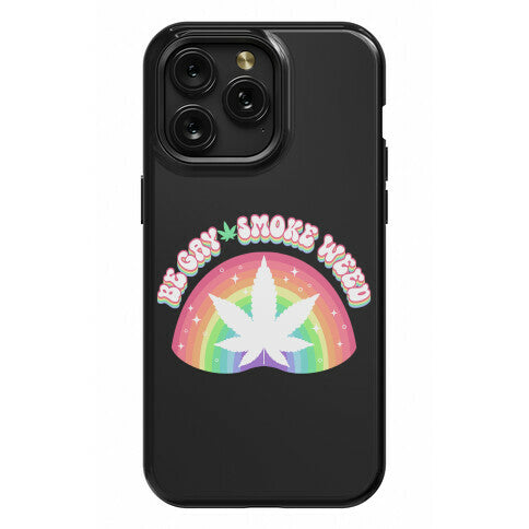 Be Gay Smoke Weed Phone Case