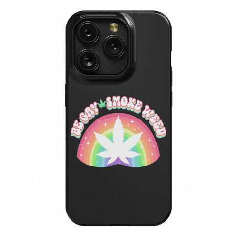 Be Gay Smoke Weed Phone Case