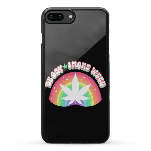 Be Gay Smoke Weed Phone Case