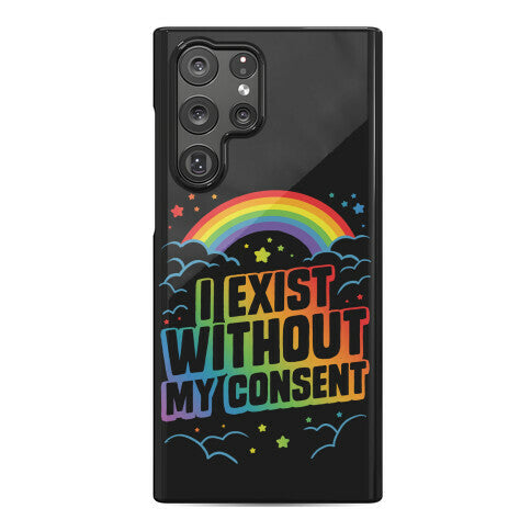 I Exist Without My Consent Phone Case