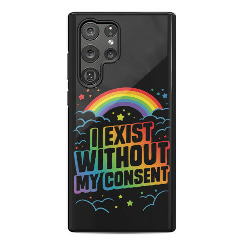 I Exist Without My Consent Phone Case