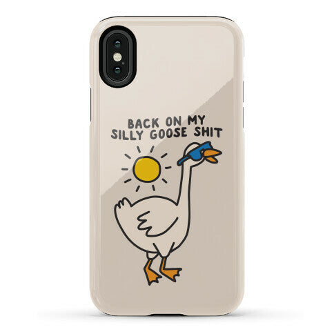 Back On My Silly Goose Shit Phone Case