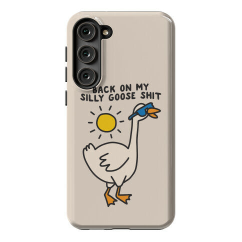 Back On My Silly Goose Shit Phone Case