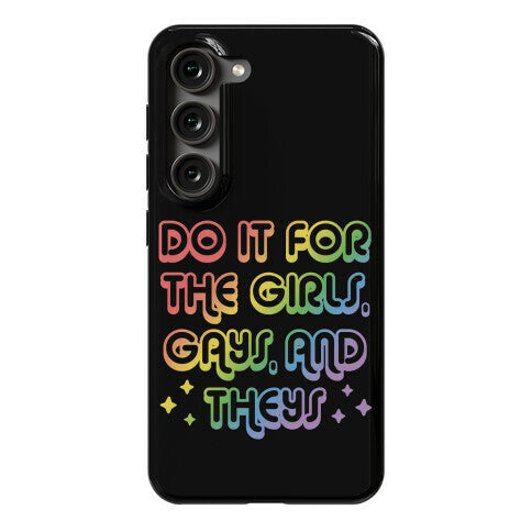 Do It For The Girls, Gays, and Theys Phone Case