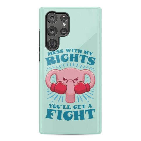 Mess With My Rights, You'll Get A Fight Phone Case