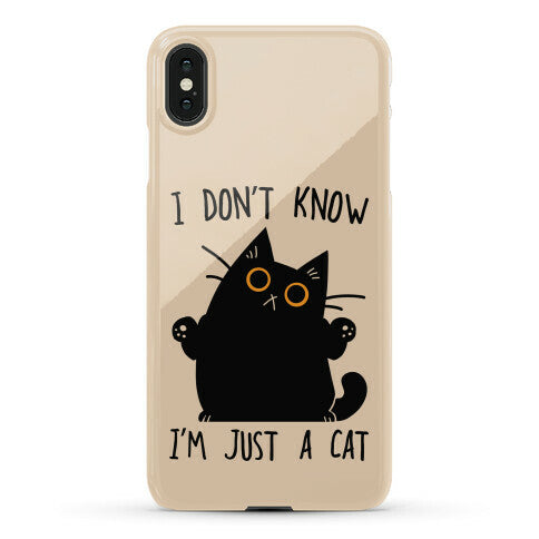 I don't know, I'm just a cat Phone Case