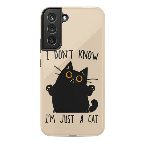 I don't know, I'm just a cat Phone Case