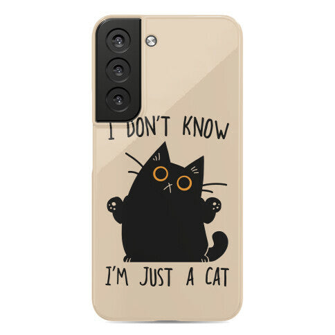 I don't know, I'm just a cat Phone Case