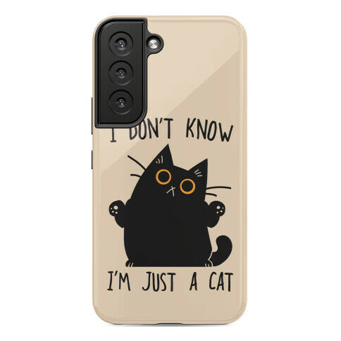 I don't know, I'm just a cat Phone Case