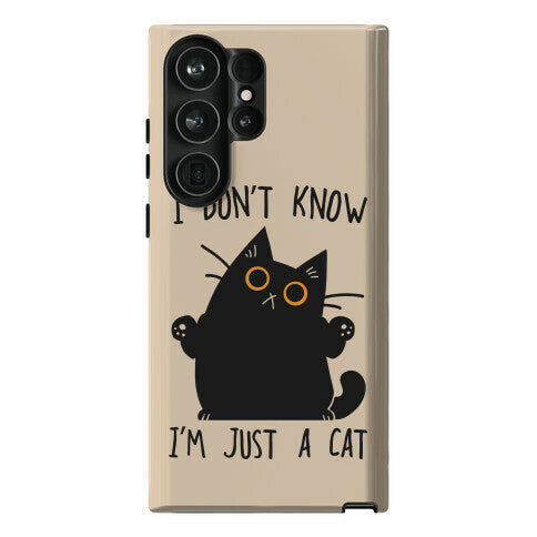 I don't know, I'm just a cat Phone Case
