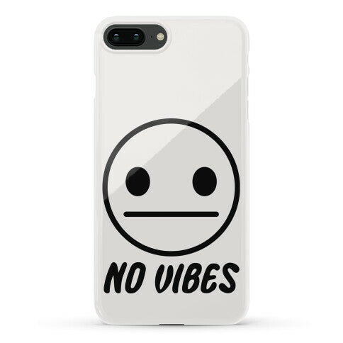 No Vibes Phone Case