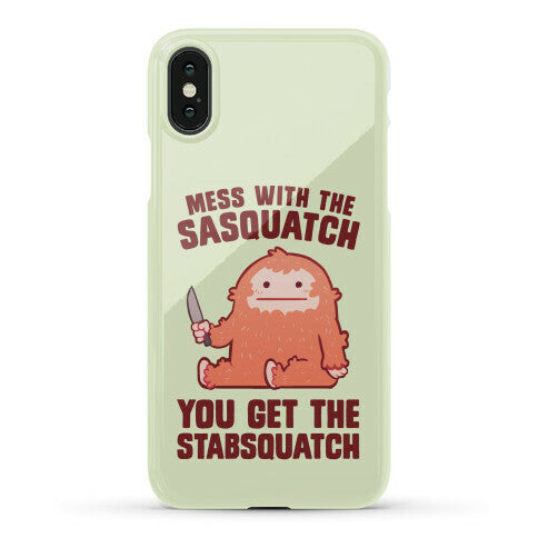 Mess With The Sasquatch, You Get The Stabsquatch Phone Case