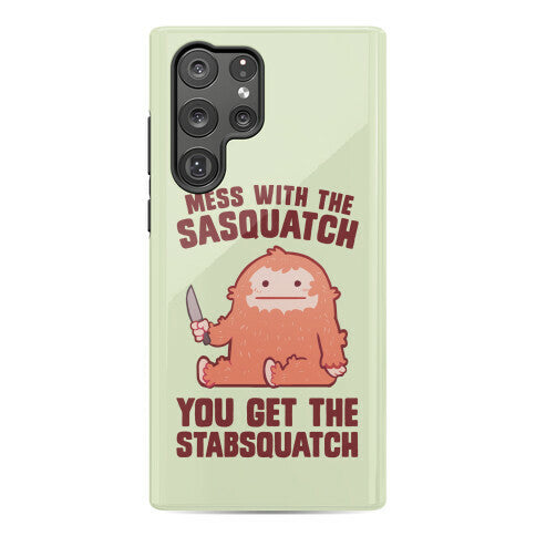 Mess With The Sasquatch, You Get The Stabsquatch Phone Case