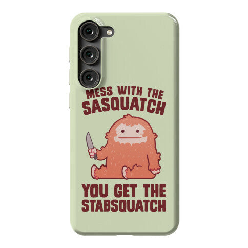 Mess With The Sasquatch, You Get The Stabsquatch Phone Case