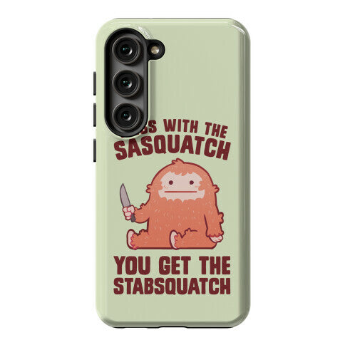 Mess With The Sasquatch, You Get The Stabsquatch Phone Case