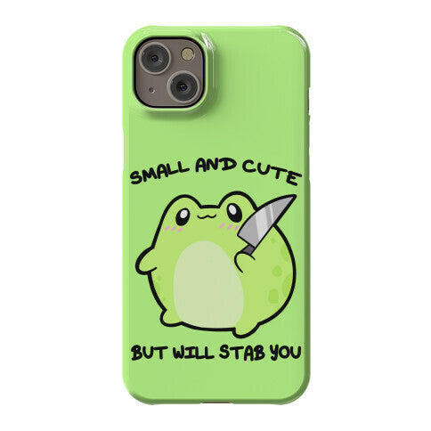 Small And Cute But Will Stab You Froggie Phone Case
